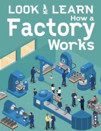 Look And Learn: How A Factory Works by Roger Canavan