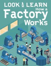 Look And Learn How A Factory Works