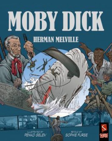 Classic Comix: Moby Dick by Tom Ratliff & Penko Gelev