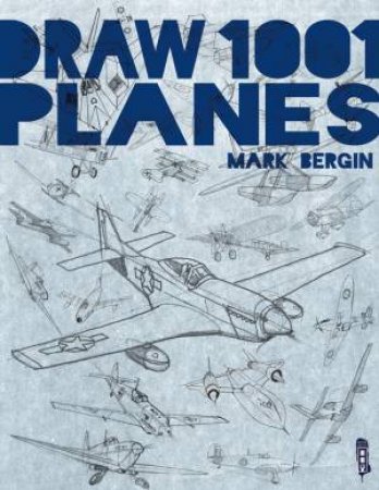 Draw 1,001 Planes by Mark Bergin