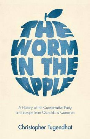 The Worm In The Apple by Christopher Tugendhat