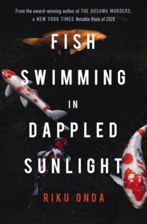 Fish Swimming In Dappled Sunlight by Riku Onda & Alison Watts