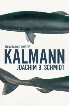 Kalmann by Joachim B. Schmidt & Jamie Lee Searle