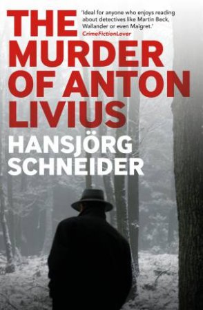 The Murder of Anton Livius by Hansjrg Schneider & Astrid Freuler