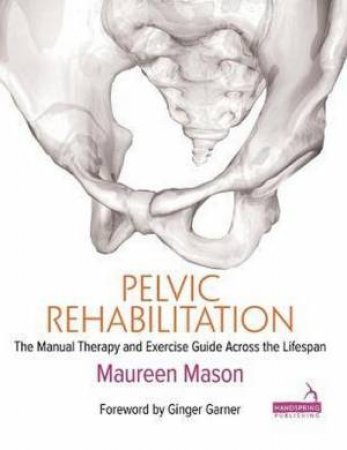 Pelvic Rehabilitation by Maureen Mason