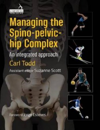 Managing The Spino-Pelvic-Hip Complex by Carl Todd