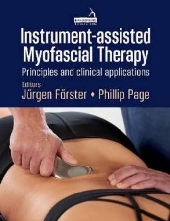 Instrument-Assisted Myofascial Therapy by Jurgen Foerster & Phillip Page