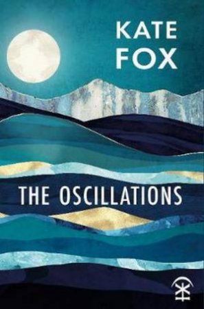 The Oscillations by Kate Fox