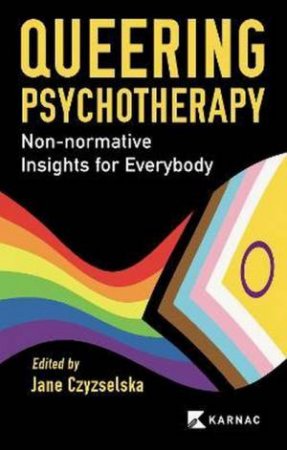 Queering Psychotherapy by Jane C. Czyzselska