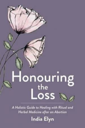 Honouring The Loss by India Elyn