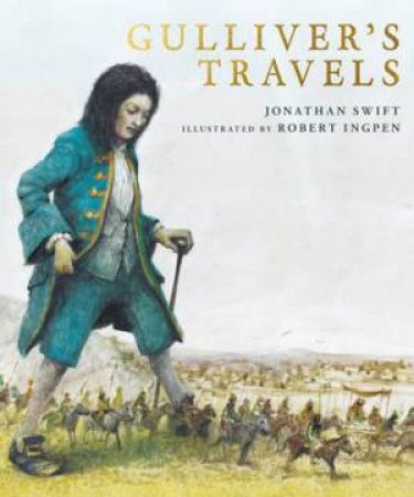 Gulliver's Travels by Jonathan Swift & Robert Ingpen