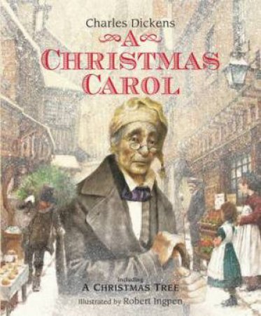 A Christmas Carol by Charles Dickens & Robert Ingpen