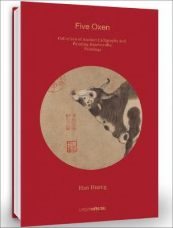 Han Huang: Five Oxen by Cheryl Wong