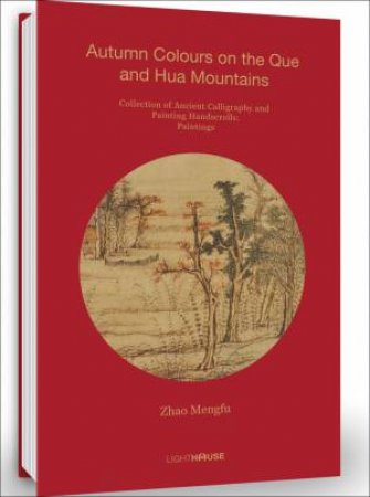 Zhao Mengfu: Autumn Colours On The Que And Hua Mountains by Cheryl Wong