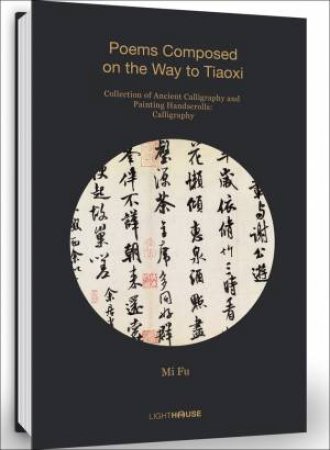 Mi Fu: Poems Composed On The Way To Tiaoxi by Cheryl Wong