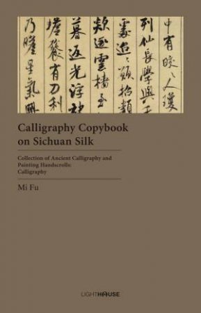 Calligraphy Copybook On Sichuan Silk by Mi Fu