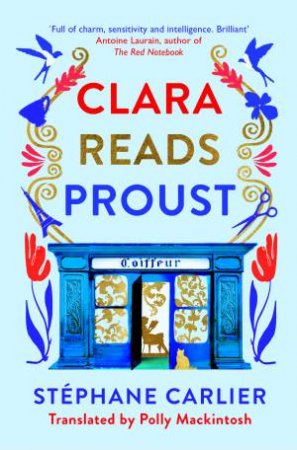 Clara Reads Proust by Stphane Carlier & Polly Mackintosh