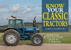 Know Your Classic Tractors by Chris Lockwood