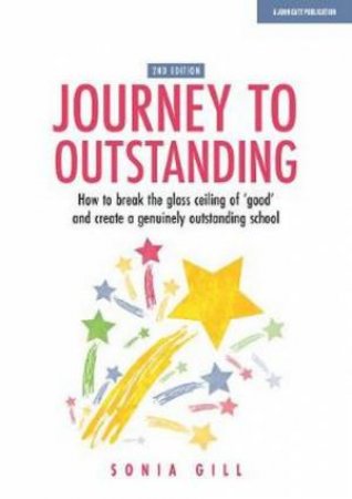 Journey To Outstanding (Second Edition) by Sonia Gill