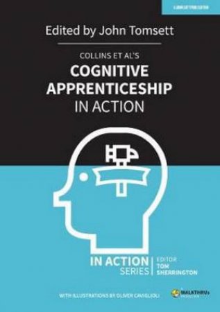 Collins Et Al's Cognitive Apprenticeship In Action by John Tomsett