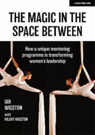 The Magic In The Space Between by Ian Wigston