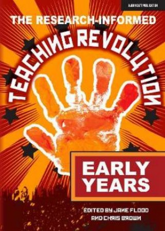 Research Informed Teaching Revolution - Early Years by Jane Flood