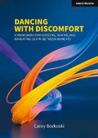 Dancing With Discomfort by Carey Borkoski