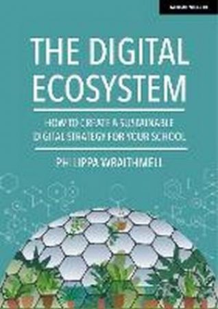 The Digital Ecosystem by Philippa Wraithmell