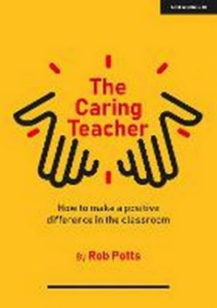 The Caring Teacher by Rob Potts