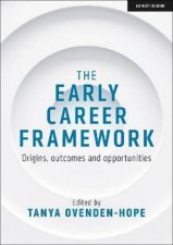 The Early Career Framework Origins Outcomes And Opportunities