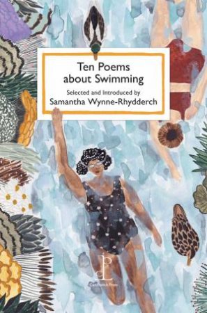 Ten Poems About Swimming by Samantha Wynne-Rhydderch