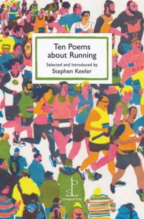 Ten Poems about Running by STEPHEN KEELER