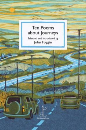 Ten Poems about Journeys by JOHN FOGGIN