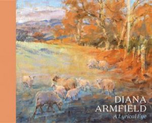 Diana Armfield: A Lyrical Eye by Andrew Lambirth