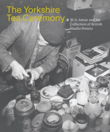 The Yorkshire Tea Ceremony by Helen Walsh