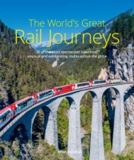 The Worlds Greatest Rail Journeys 2nd Ed