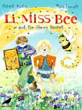 Li, Miss Bee and the Honey Rocket by ROBERT AUSTIN