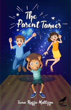 The Parent Tamer by Teena Raffa-Mulligan