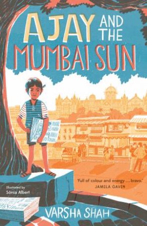 Ajay And The Mumbai Sun by Varsha Shah