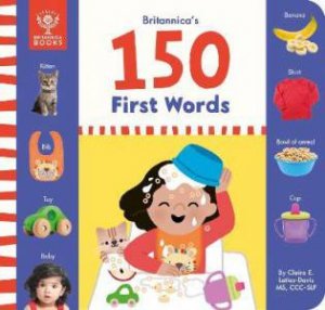 Britannica's 150 First Words by Claire E. Laties-Davis & Kasia Dudziuk