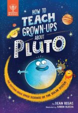 How To Teach GrownUps About Pluto