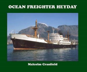 Ocean Freighter Heyday by Malcolm Cranfield