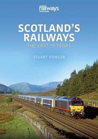 Scottish Railways: The Last 15 Years by Stuart Fowler