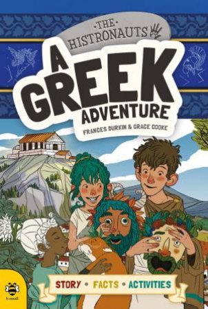 Histronauts: A Greek Adventure by Frances Durkin