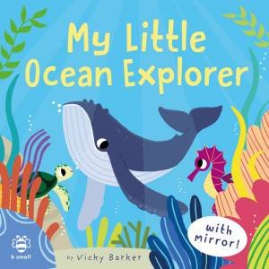 My Little Ocean Explorer by Vicky Barker