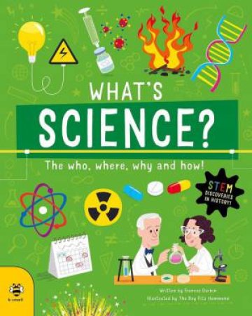 What's Science?: The Who, Where, Why and How! by FRANCES DURKIN