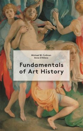 Fundamentals of Art History by Michael Cothren & Anne D'Alleva