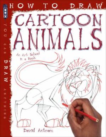 How To Draw Cartoon Animals by David Antram