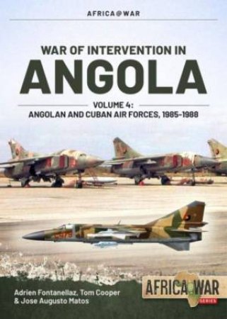 War Of Intervention In Angola, Volume 4 by Jose Augusto Matos