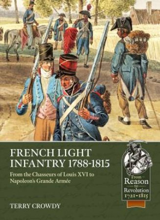 French Light Infantry 1784-1815 by Terry Crowdy